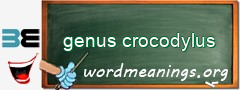 WordMeaning blackboard for genus crocodylus